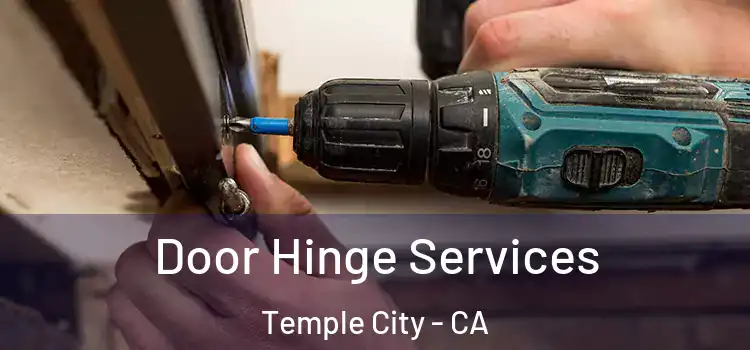 Door Hinge Services Temple City - CA