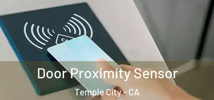 Door Proximity Sensor Temple City - CA