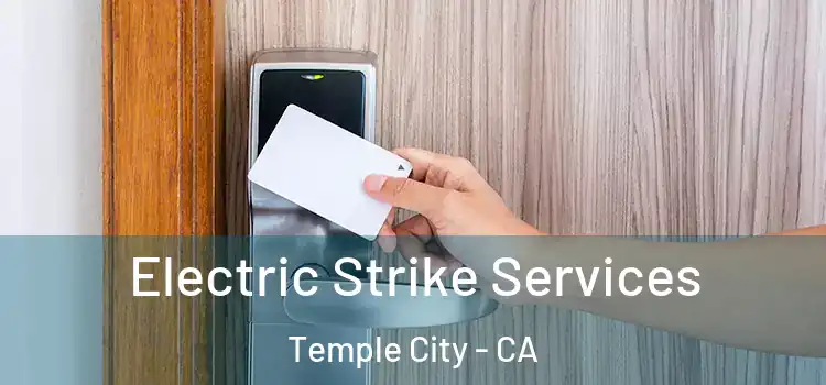 Electric Strike Services Temple City - CA