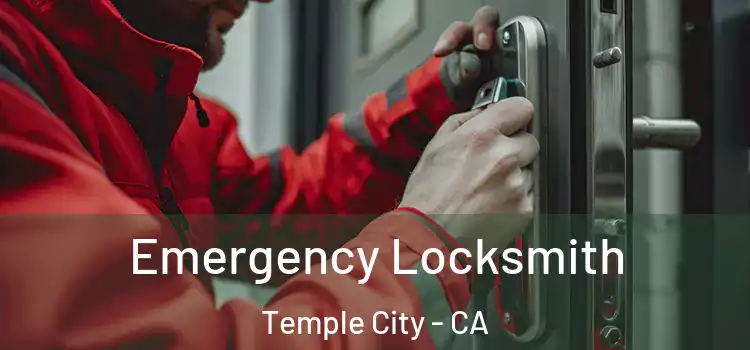 Emergency Locksmith Temple City - CA