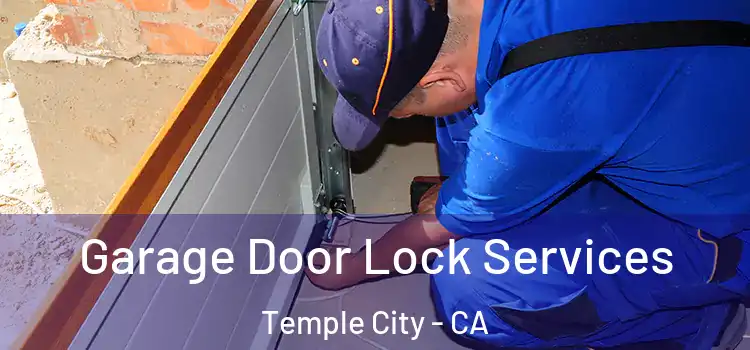 Garage Door Lock Services Temple City - CA