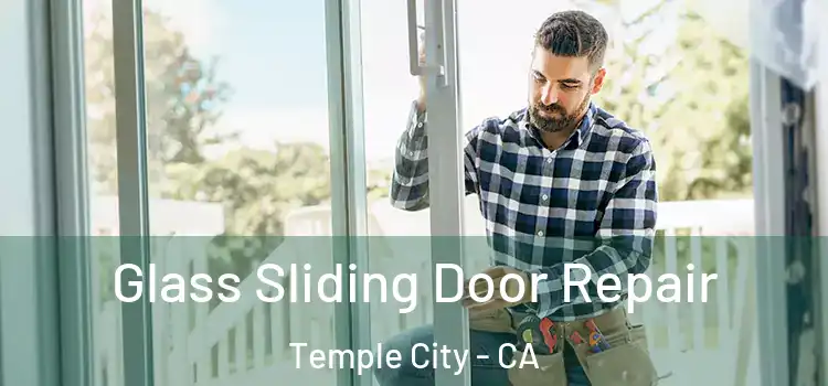 Glass Sliding Door Repair Temple City - CA