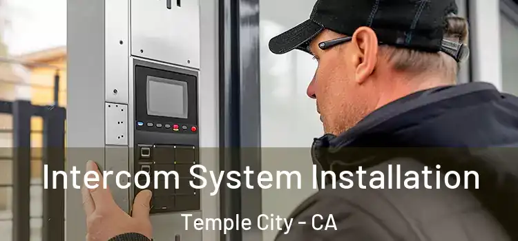 Intercom System Installation Temple City - CA