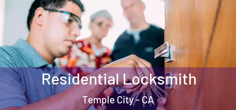 Residential Locksmith Temple City - CA
